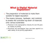 DIGITAL Material Deposition for Product Manufacturing Processes